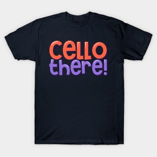 Funny Cello Pun Say Hello T-Shirt